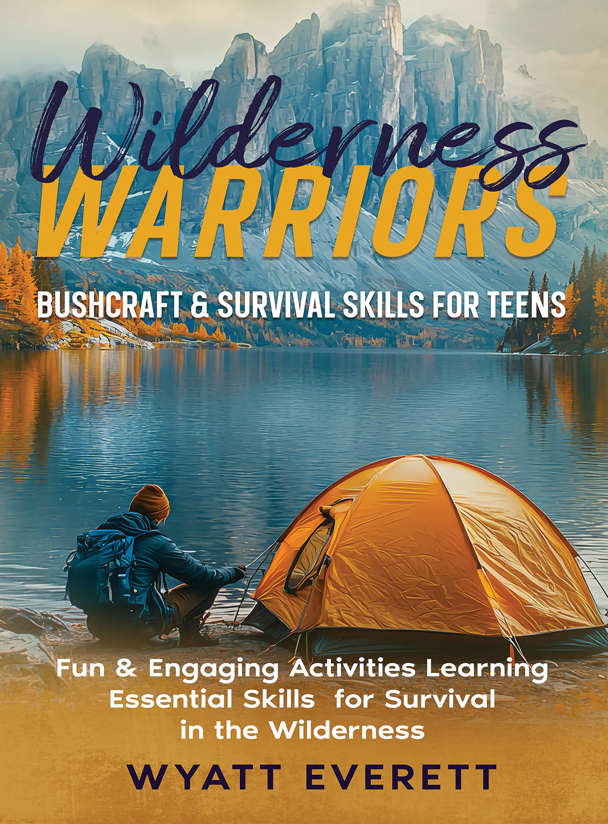 Book cover of Wilderness Warriors -Bushcraft and survival skills for teens